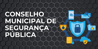 CONSELHO MUNICIPAL DE SEGURANÇA PÚBLICA